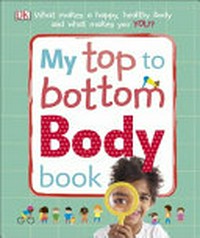 My top to bottom body book / [editor, Hélène Hilton].