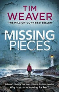 Missing pieces / Tim Weaver.