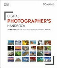 Digital photographer's handbook / Tom Ang.