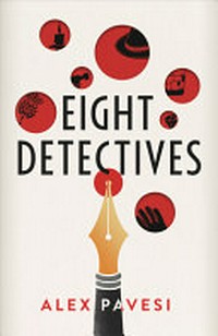 Eight detectives / Alex Pavesi.