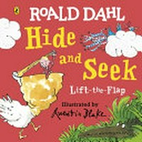 Hide and seek : lift-the-flap / Roald Dahl ; illustrated by Quentin Blake.