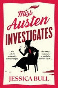 Miss Austen investigates / Jessica Bull.