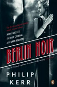 Berlin noir / Philip Kerr.