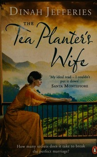 The tea planter's wife / Dinah Jefferies.