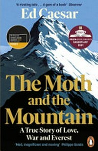 The moth and the mountain : a true story of love, war and Everest / Ed Caesar.