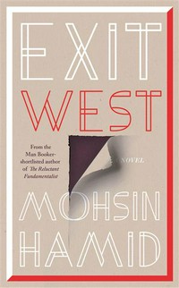 Exit west: Mohsin Hamid.
