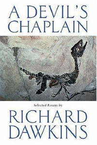 A devil's chaplain : selected essays / by Richard Dawkins.