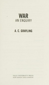 War : an enquiry / A. C. Grayling.