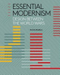 Essential modernism : design between the world wars / Dominic Bradbury.