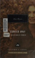 Carried away : a selection of stories / Alice Munro.