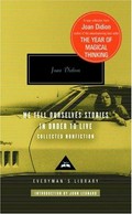 We tell ourselves stories in order to live : collected nonfiction / Joan Didion ; with an introduction by John Leonard.