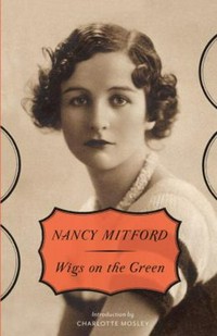 Wigs on the green / by Nancy Mitford ; introduction by Charlotte Mosley.