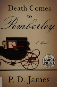 Death comes to Pemberley / P.D. James.