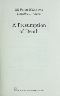 A presumption of death / Jill Paton Walsh and Dorothy L. Sayers.