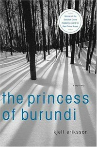 The princess of Burundi / Kjell Eriksson ; translated from the Swedish by Ebba Segerberg.
