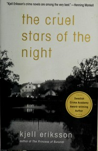 The cruel stars of the night / Kjell Eriksson ; translated from the Swedish by Ebba Segerberg.