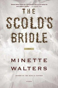 The scolds bridle / Minette Walters.