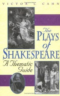 The plays of Shakespeare : a thematic guide / Victor L. Cahn.