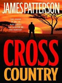 Cross country : a novel / by James Patterson.