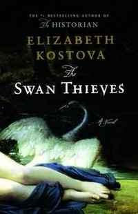 The swan thieves : a novel / Elizabeth Kostova.