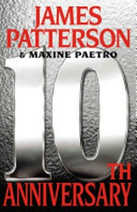 10th anniversary / James Patterson and Maxine Paetro.