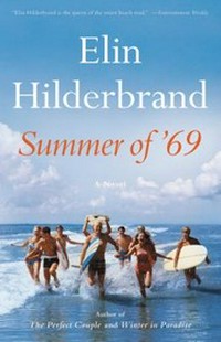 Summer of '69 / Elin Hilderbrand.