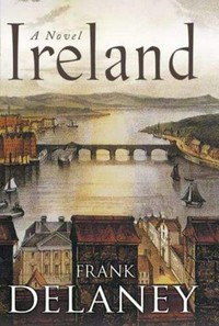 Ireland : a novel / Frank Delaney.