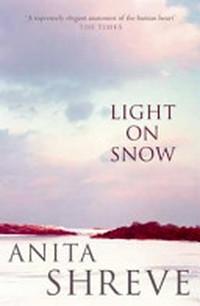 Light on snow / Anita Shreve.