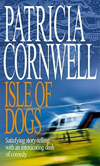 Isle of Dogs / Patricia Cornwell.