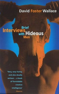 Brief interviews with hideous men / David Foster Wallace.