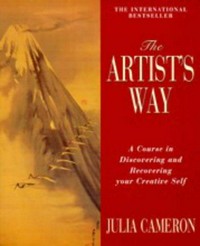 The artist's way : a spiritual path to higher creativity / Julia Cameron.