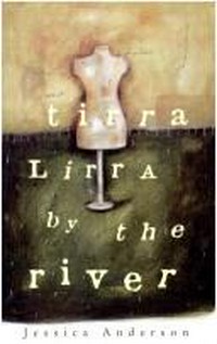 Tirra Lirra by the river / Jessica Anderson.