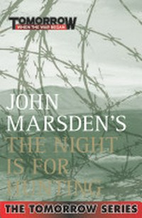 John Marsden's The night is for hunting.