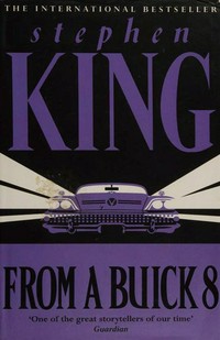 From a Buick 8 / Stephen King.