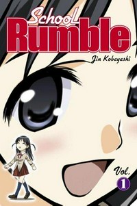 School rumble : vol 1 / Jin Kobayashi ; translated and adapted by William Flanagan ; lettered by Dana Hayward.