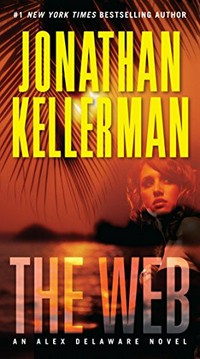 The web : an Alex Delaware novel / Jonathan Kellerman.