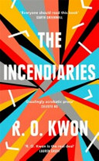 The incendiaries / R.O. Kwon.