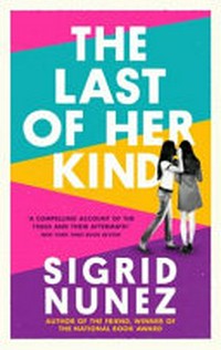 The last of her kind / Sigrid Nunez.