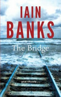The bridge / Iain Banks.