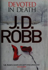 Devoted in death / J. D. Robb.