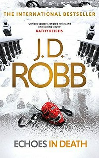 Echoes in death / J.D. Robb.