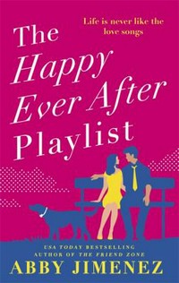 The happy ever after playlist / Abby Jimenez.