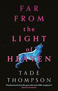 Far from the light of heaven / Tade Thompson.