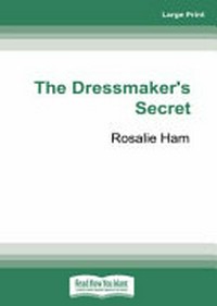The dressmaker's secret / Rosalie Ham.