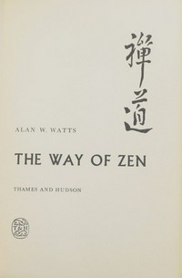 The way of Zen/ Alan Watts.