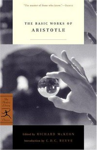 The basic works of Aristotle / edited by Richard McKeon ; introduction by C. D. C. Reeve.