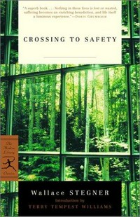 Crossing to safety / Wallace Stegner ; introduction by Terry Tempest Williams ; afterword by T.H. Watkins.