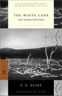 The waste land and other writings / T.S. Eliot ; introduction by Mary Karr.