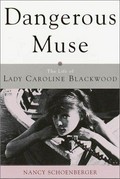 Dangerous muse : the life of Lady Caroline Blackwood / Nancy Schoenberger.