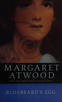 Bluebeard's egg / Margaret Atwood.